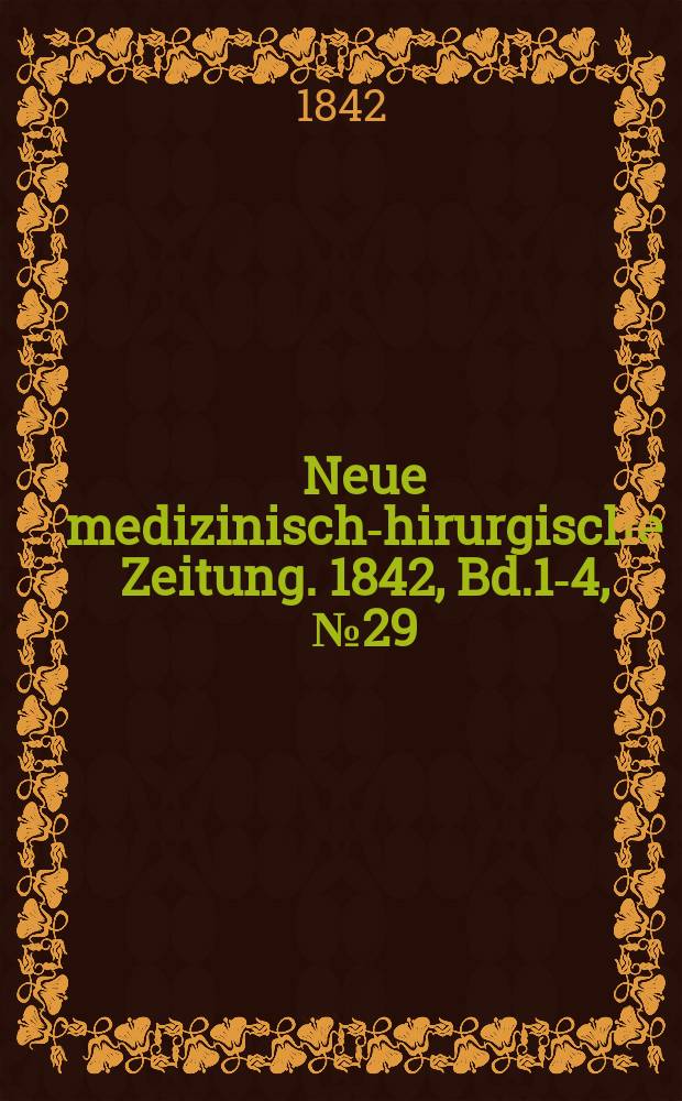 Neue medizinisch -chirurgische Zeitung. 1842, Bd.1-4, №29