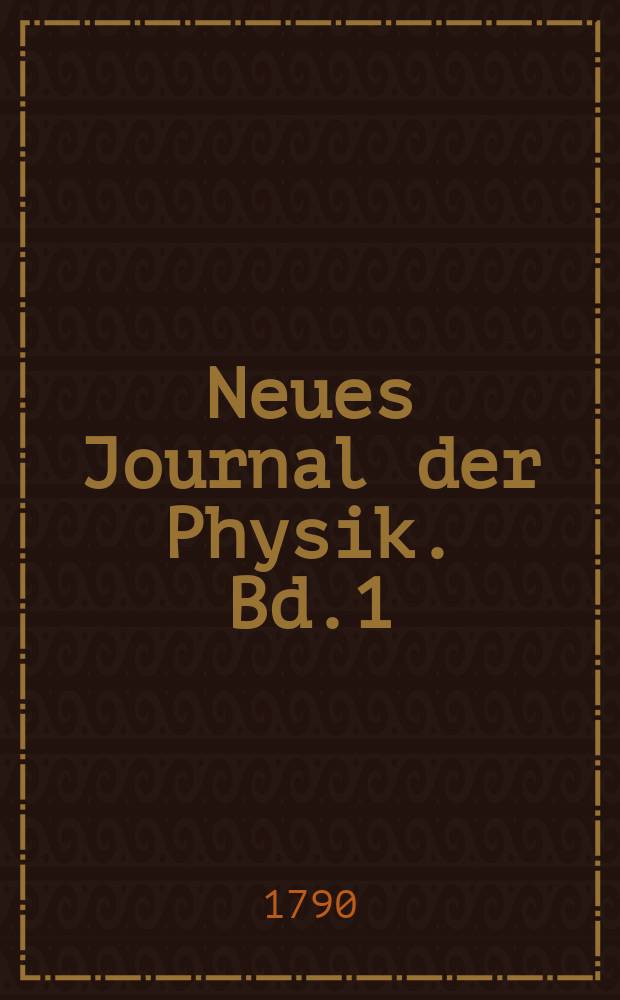 Neues Journal der Physik. Bd.1