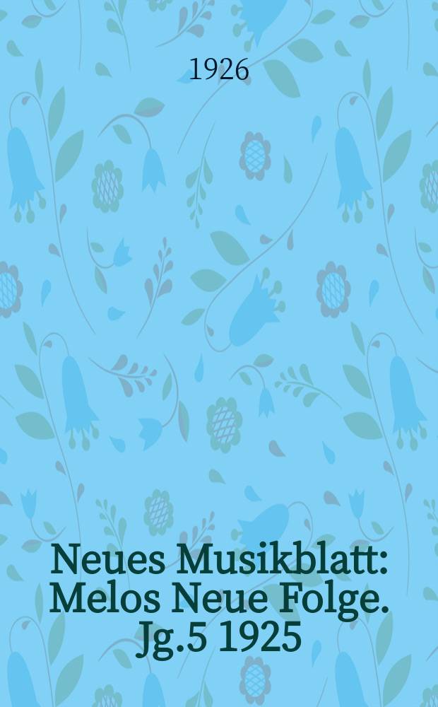 Neues Musikblatt : Melos Neue Folge. Jg.5 1925/1926, H.6