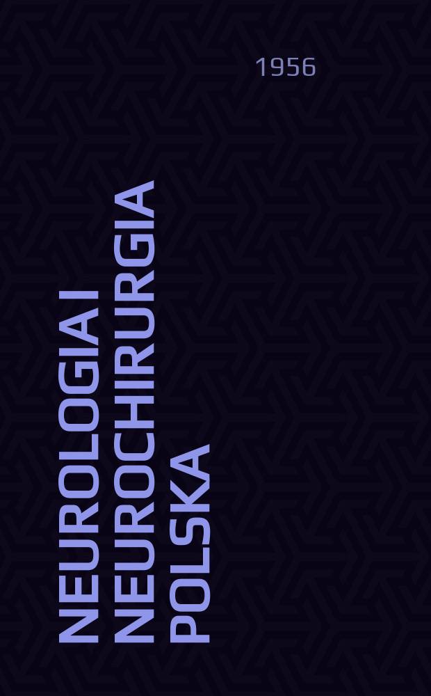 Neurologia i neurochirurgia polska : Organ Polskiego towarzystwa neurologicznego i Polskiego towarzystwa neurochirurgów. R.6 1956, T.6, Указатель