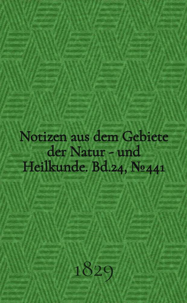 Notizen aus dem Gebiete der Natur - und Heilkunde. Bd.24, №441