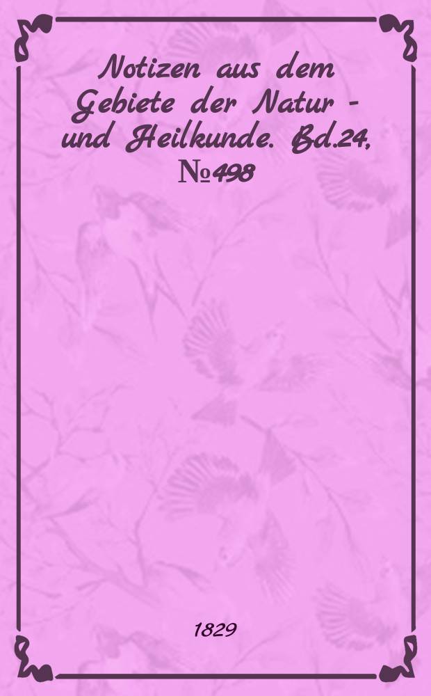 Notizen aus dem Gebiete der Natur - und Heilkunde. Bd.24, №498