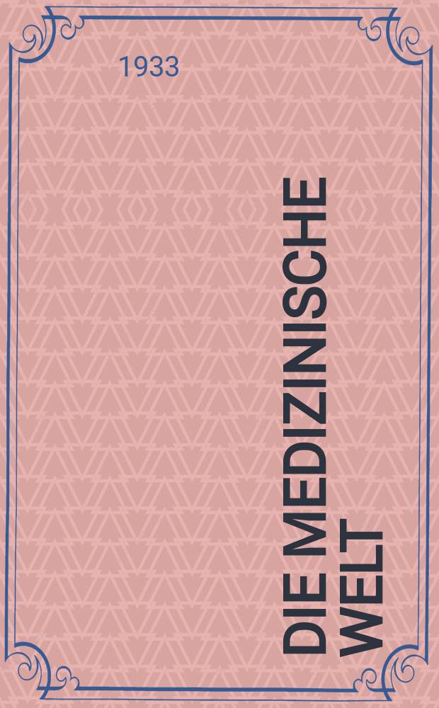 Die Medizinische Welt : Ärztliche Wochenschrift. Jg.7 1933, №27