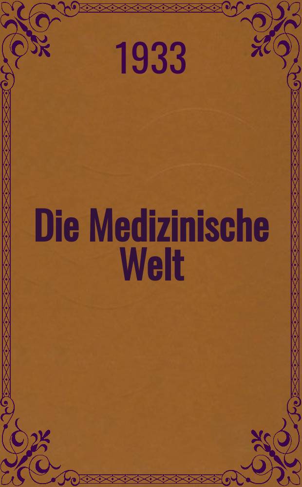 Die Medizinische Welt : Ärztliche Wochenschrift. Jg.7 1933, №48