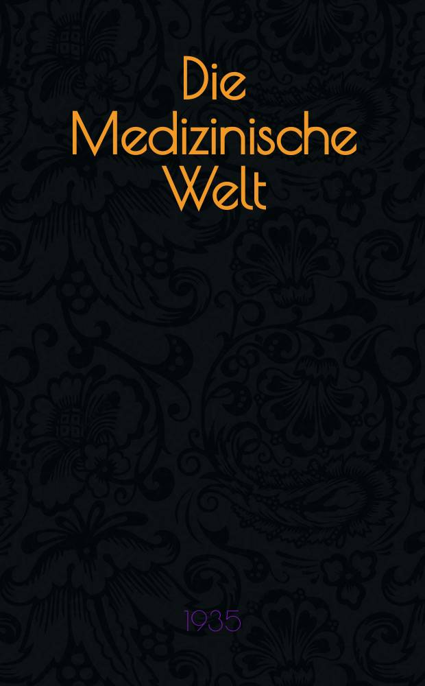 Die Medizinische Welt : Ärztliche Wochenschrift. Jg.9 1935, №15