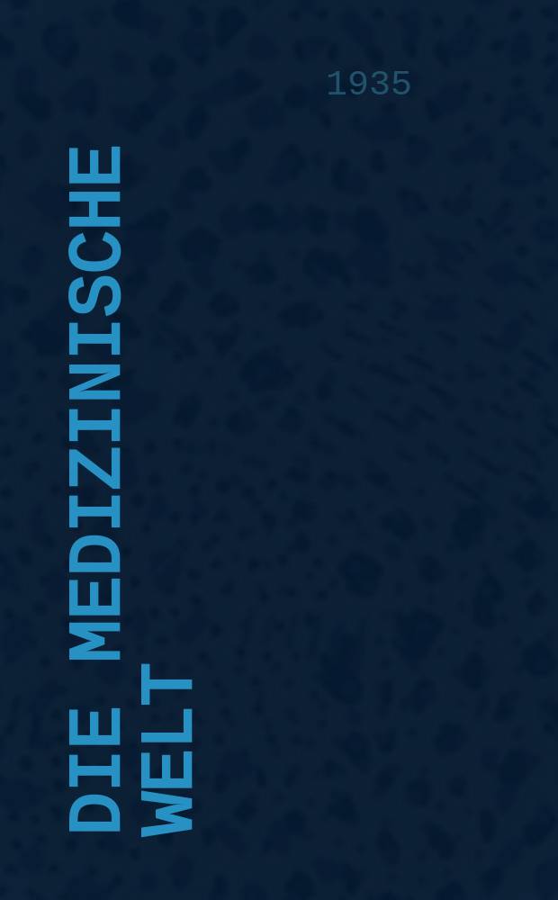 Die Medizinische Welt : Ärztliche Wochenschrift. Jg.9 1935, №21
