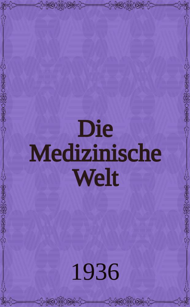 Die Medizinische Welt : Ärztliche Wochenschrift. Jg.10 1936, №3