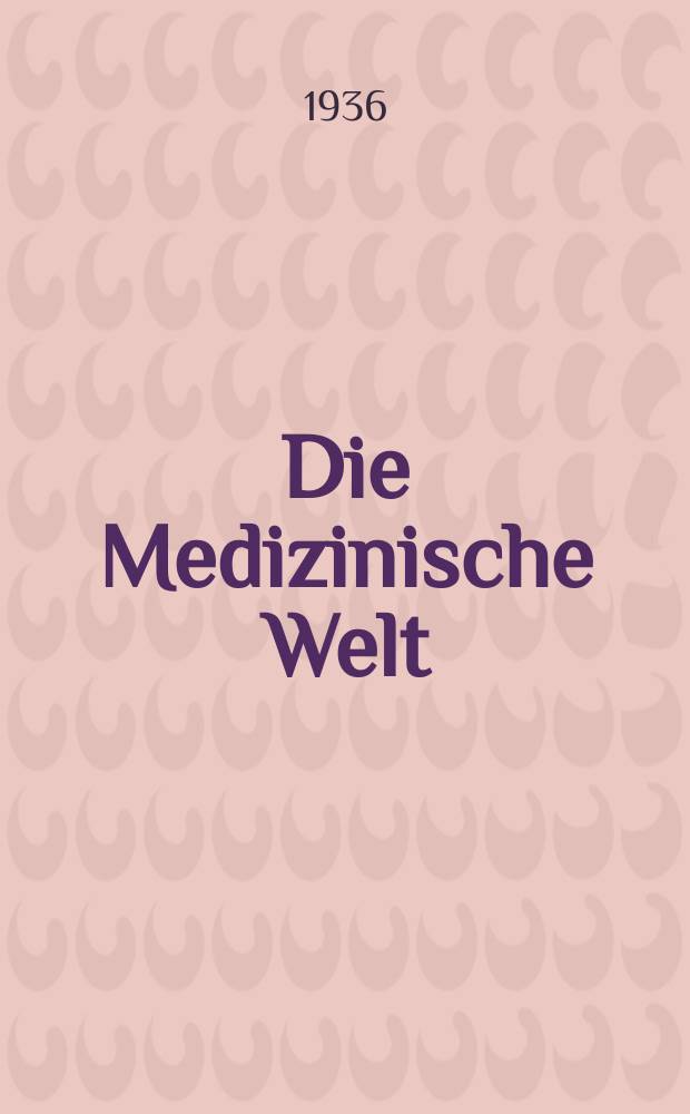 Die Medizinische Welt : &Auml;rztliche Wochenschrift. Jg.10 1936, №30