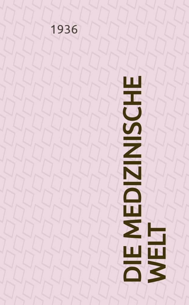 Die Medizinische Welt : Ärztliche Wochenschrift. Jg.10 1936, №32