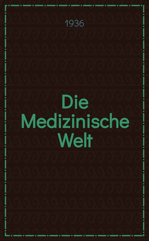 Die Medizinische Welt : Ärztliche Wochenschrift. Jg.10 1936, №41