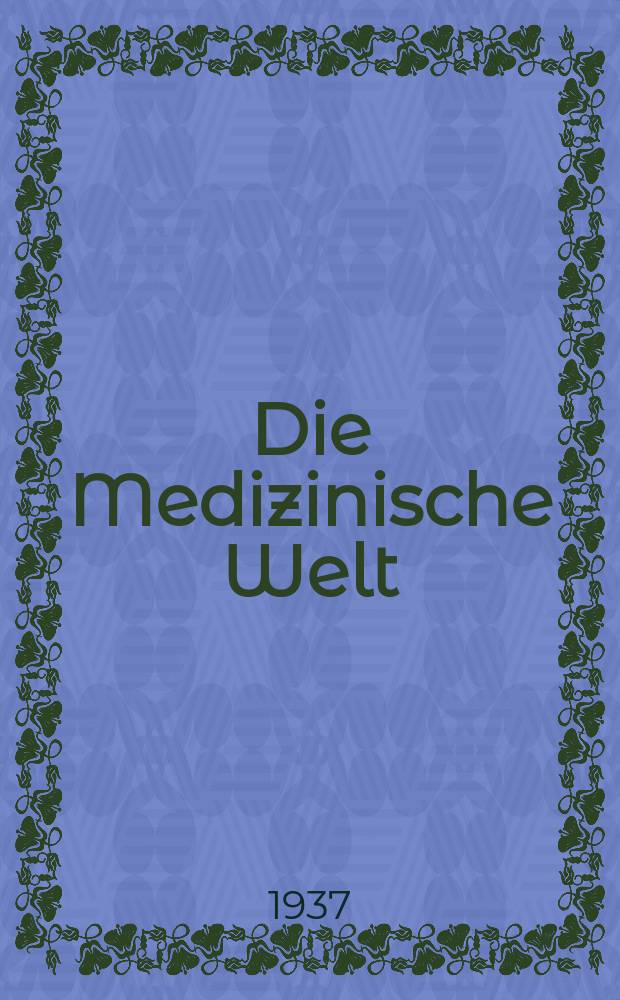 Die Medizinische Welt : Ärztliche Wochenschrift. Jg.11 1937, №20