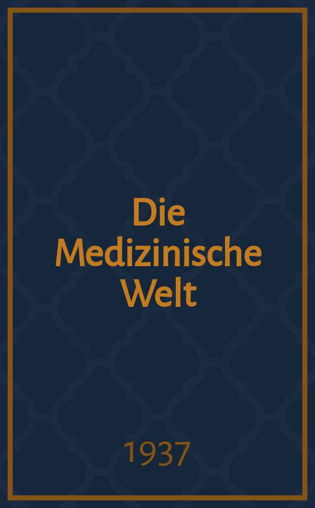 Die Medizinische Welt : Ärztliche Wochenschrift. Jg.11 1937, №32