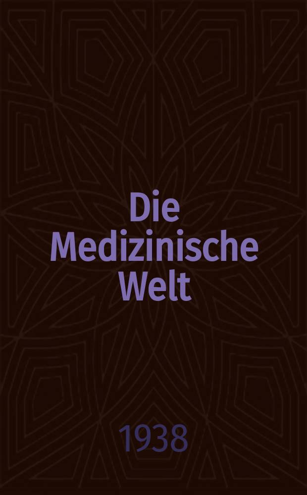 Die Medizinische Welt : Ärztliche Wochenschrift. Jg.12 1938, №16