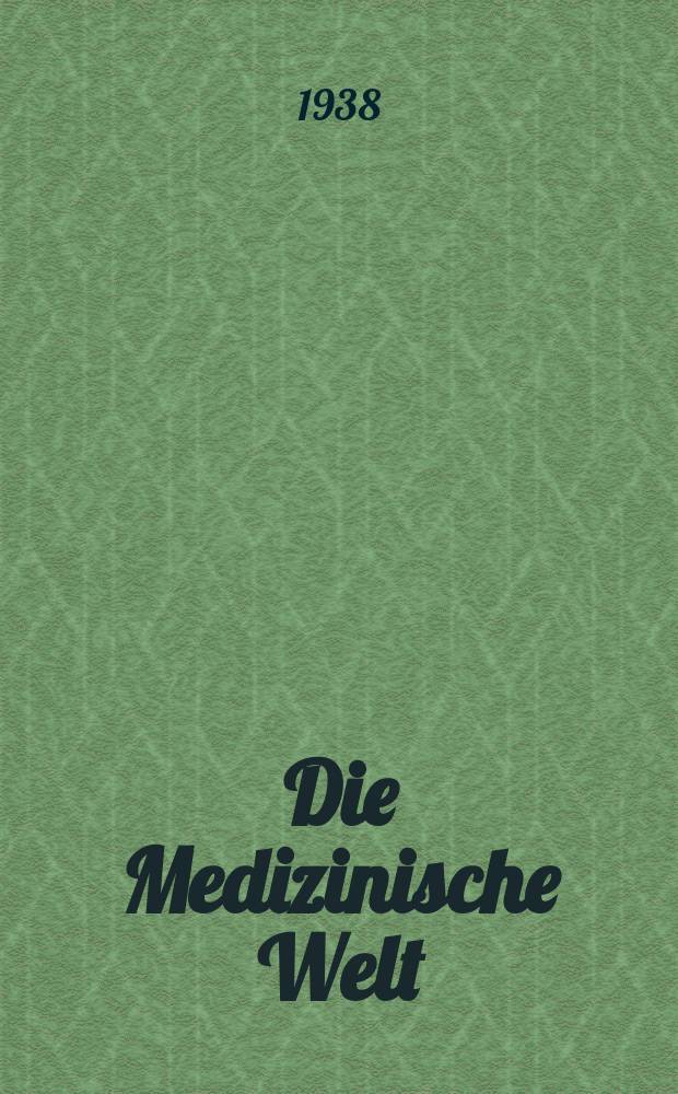 Die Medizinische Welt : Ärztliche Wochenschrift. Jg.12 1938, №41