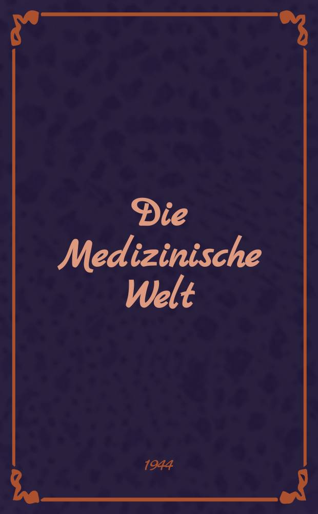 Die Medizinische Welt : Ärztliche Wochenschrift. Jg.18 1944, №4