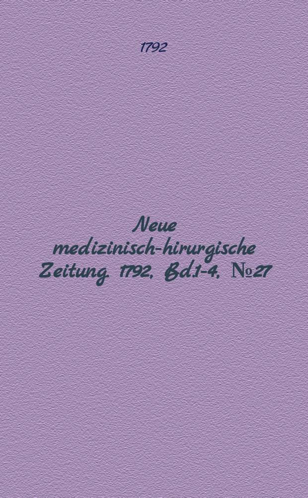 Neue medizinisch -chirurgische Zeitung. 1792, Bd.1-4, №27