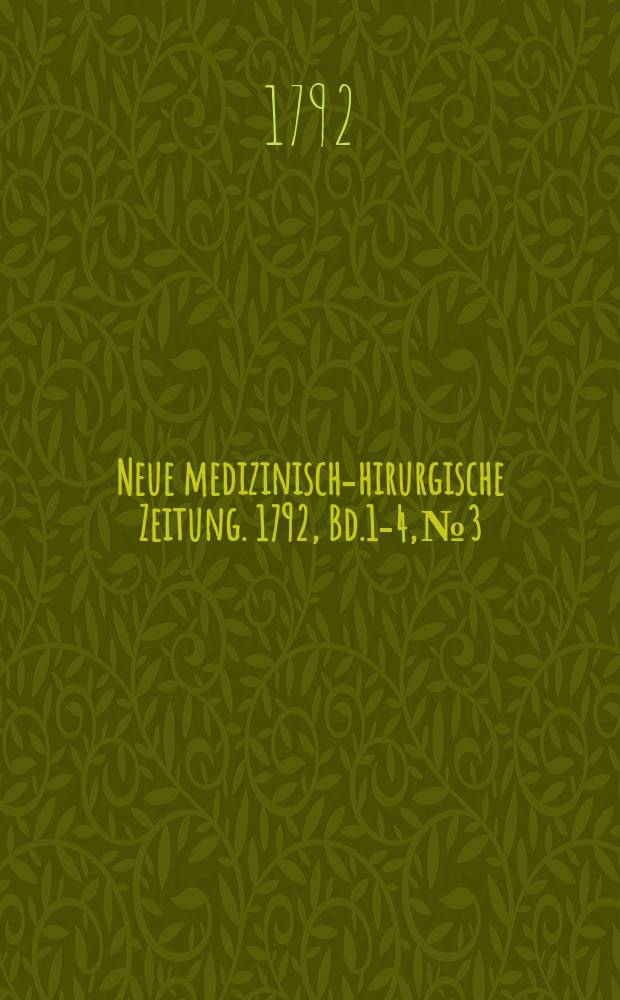 Neue medizinisch -chirurgische Zeitung. 1792, Bd.1-4, №3