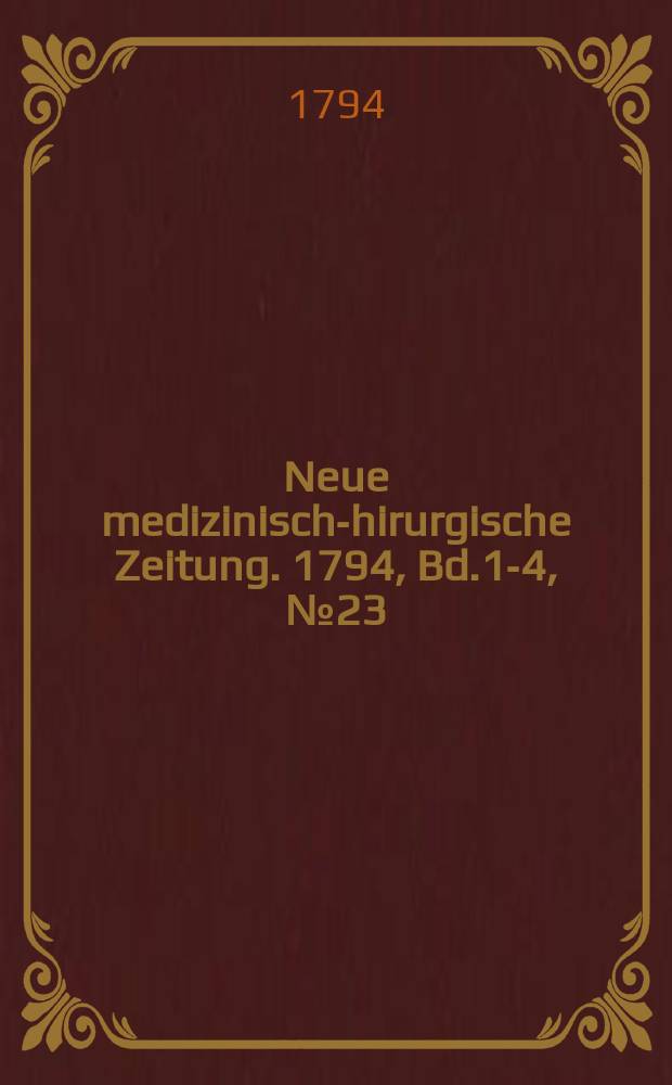 Neue medizinisch -chirurgische Zeitung. 1794, Bd.1-4, №23