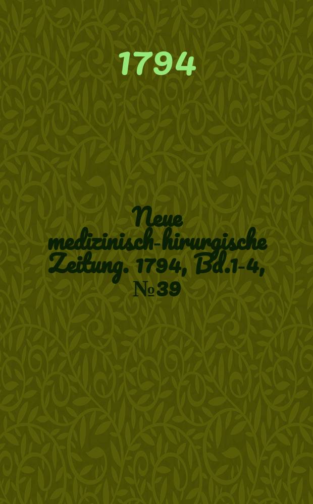 Neue medizinisch -chirurgische Zeitung. 1794, Bd.1-4, №39