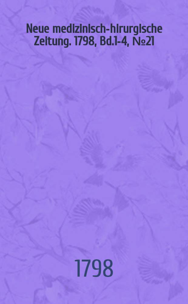 Neue medizinisch -chirurgische Zeitung. 1798, Bd.1-4, №21