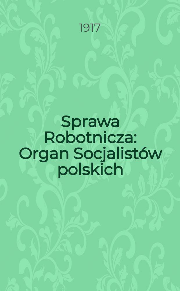 Sprawa Robotnicza : Organ Socjalistów polskich