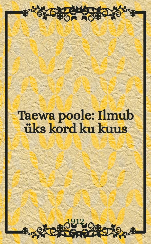 Taewa poole : Ilmub &uuml;ks kord ku kuus