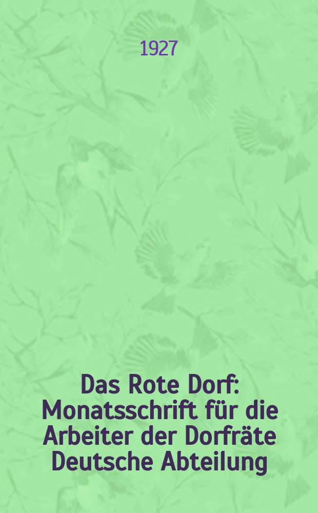 Das Rote Dorf : Monatsschrift für die Arbeiter der Dorfräte Deutsche Abteilung