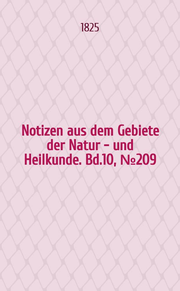 Notizen aus dem Gebiete der Natur - und Heilkunde. Bd.10, №209