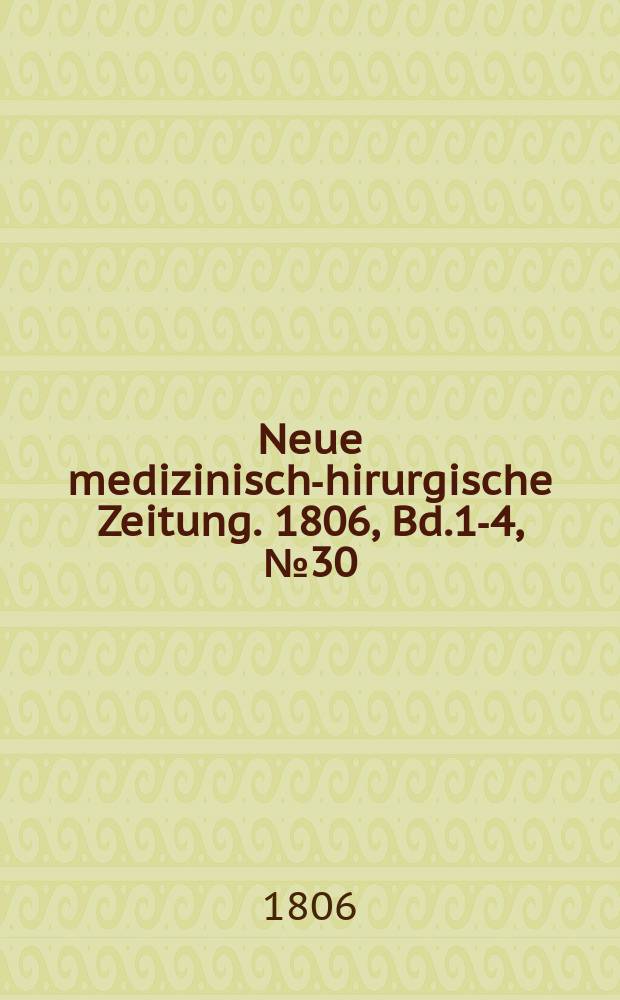 Neue medizinisch -chirurgische Zeitung. 1806, Bd.1-4, №30