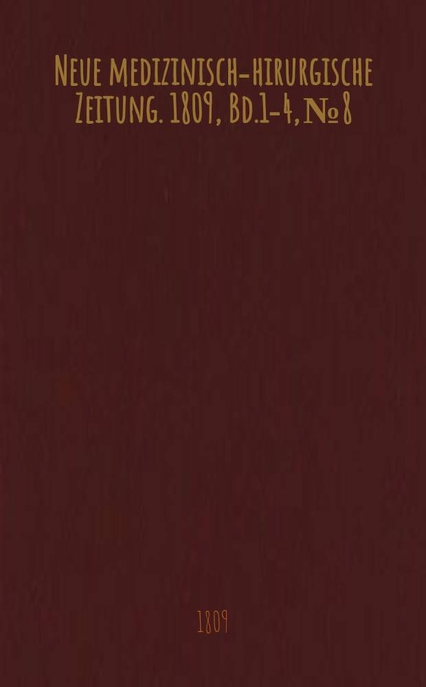 Neue medizinisch -chirurgische Zeitung. 1809, Bd.1-4, №8