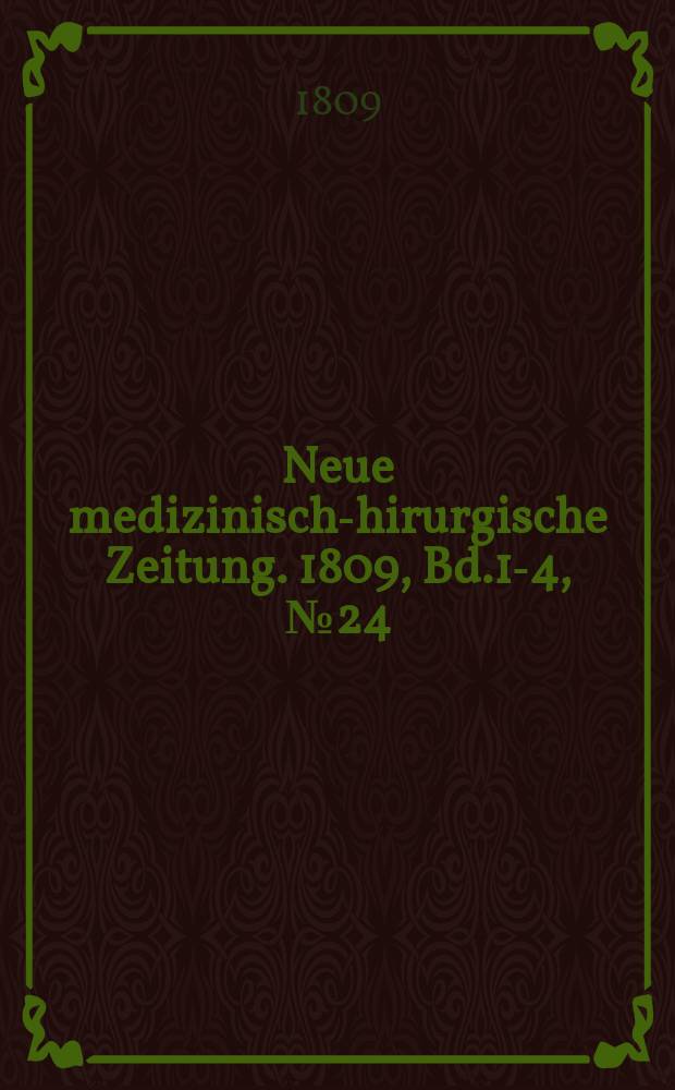 Neue medizinisch -chirurgische Zeitung. 1809, Bd.1-4, №24