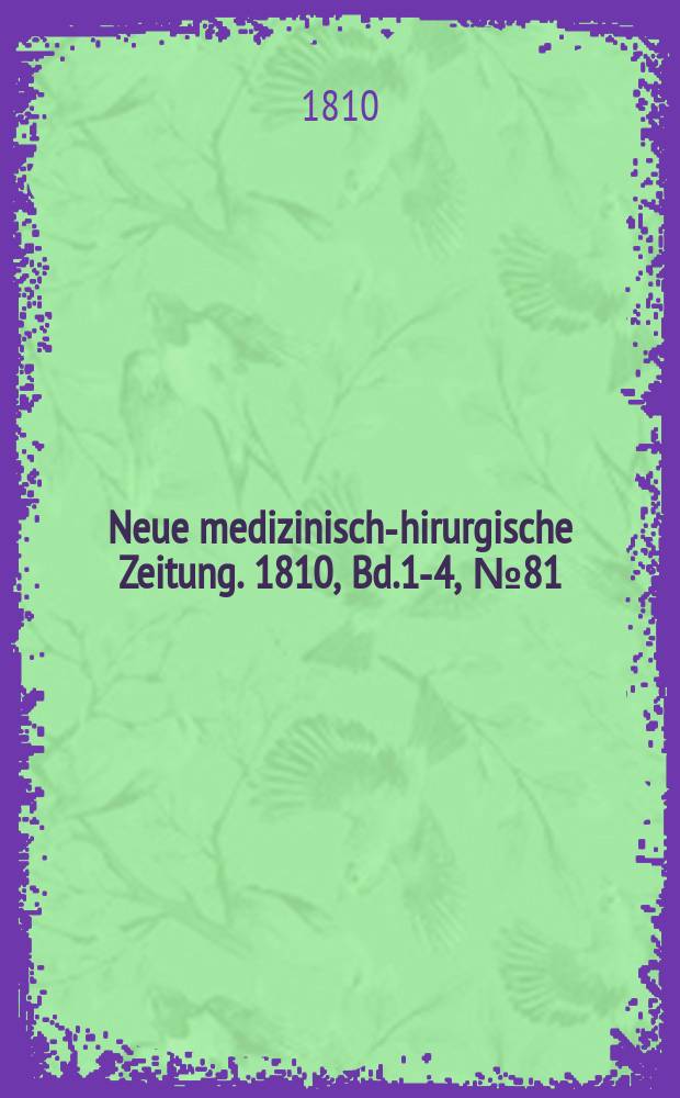 Neue medizinisch -chirurgische Zeitung. 1810, Bd.1-4, №81