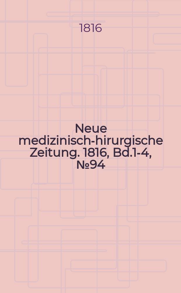 Neue medizinisch -chirurgische Zeitung. 1816, Bd.1-4, №94