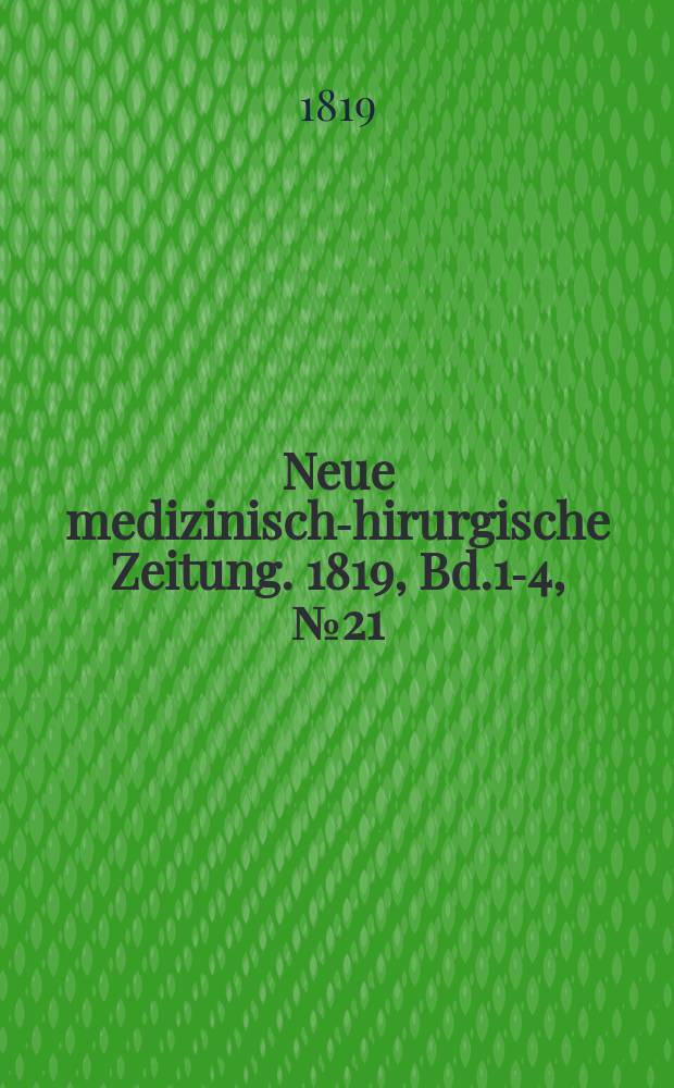 Neue medizinisch -chirurgische Zeitung. 1819, Bd.1-4, №21