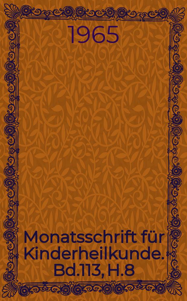 Monatsschrift für Kinderheilkunde. Bd.113, H.8