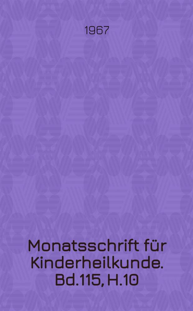 Monatsschrift für Kinderheilkunde. Bd.115, H.10