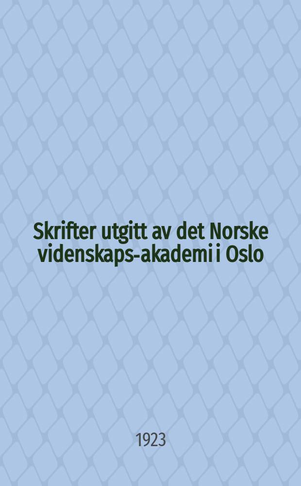 Skrifter utgitt av det Norske videnskaps-akademi i Oslo