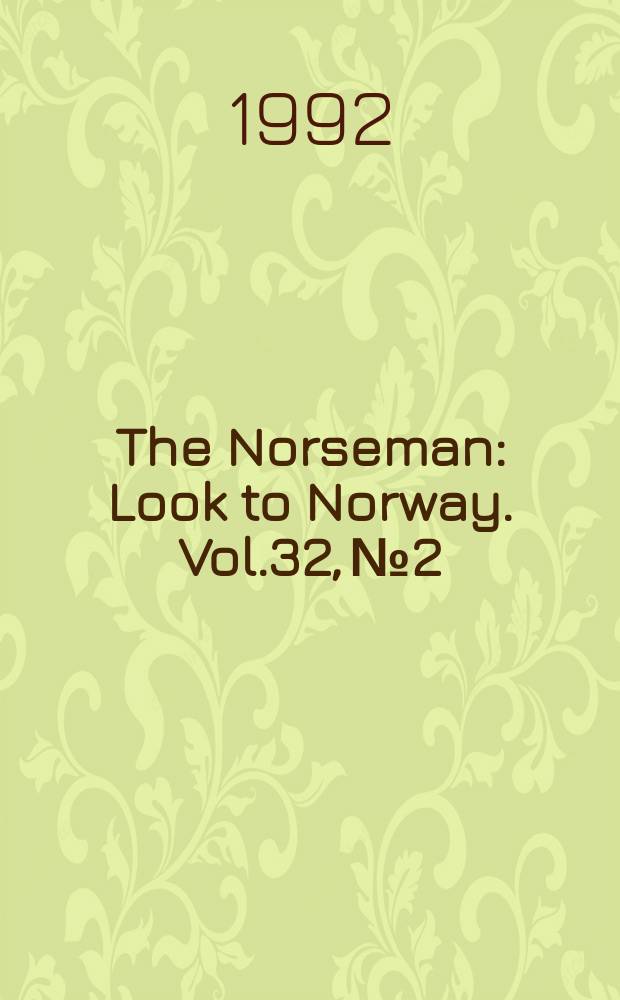 The Norseman : Look to Norway. Vol.32, №2