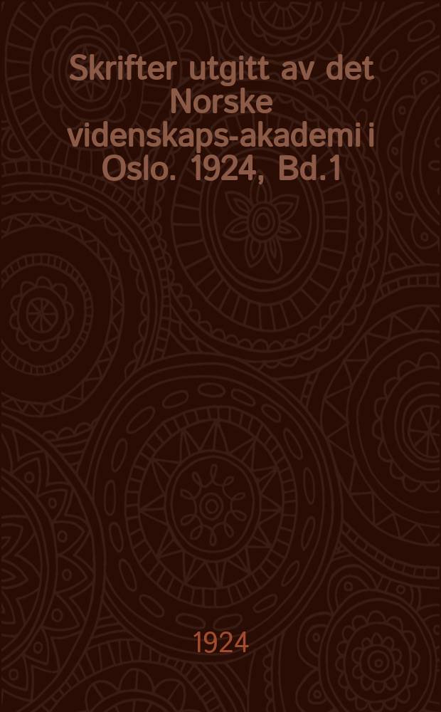 Skrifter utgitt av det Norske videnskaps-akademi i Oslo. 1924, Bd.1
