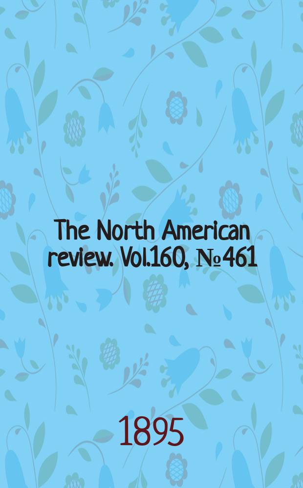 The North American review. Vol.160, №461