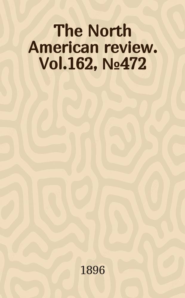 The North American review. Vol.162, №472