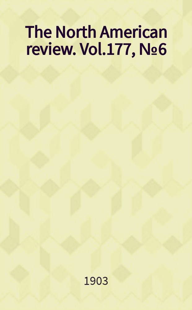 The North American review. Vol.177, №6(565)