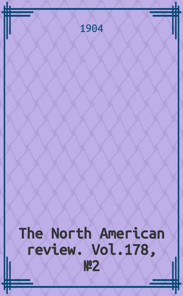 The North American review. Vol.178, №2(567)