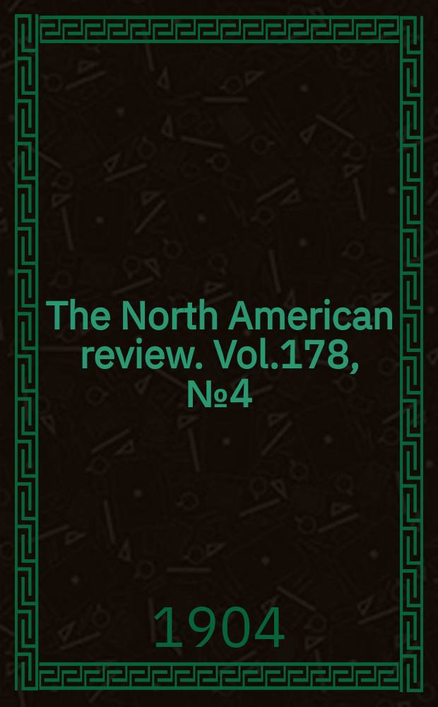 The North American review. Vol.178, №4(569)