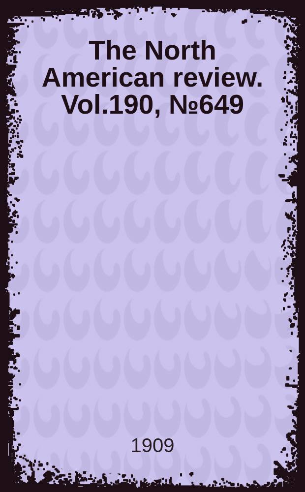The North American review. Vol.190, №649
