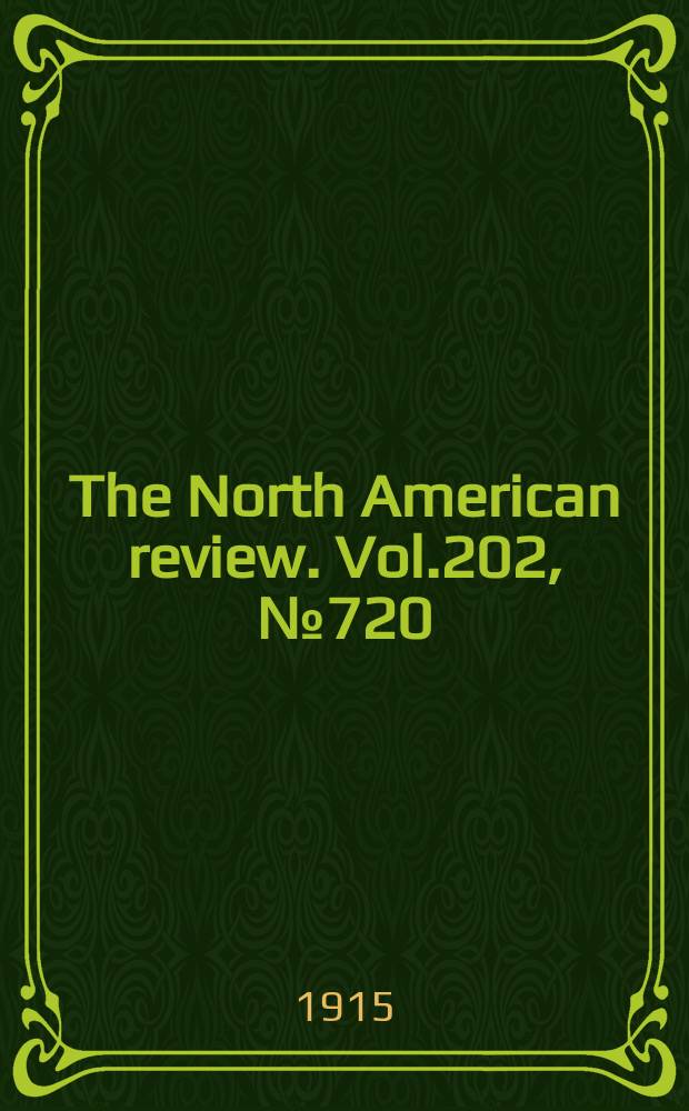 The North American review. Vol.202, №720