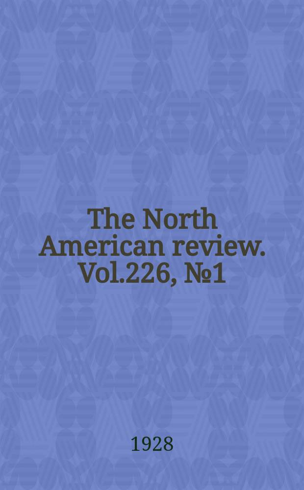 The North American review. Vol.226, №1(845)