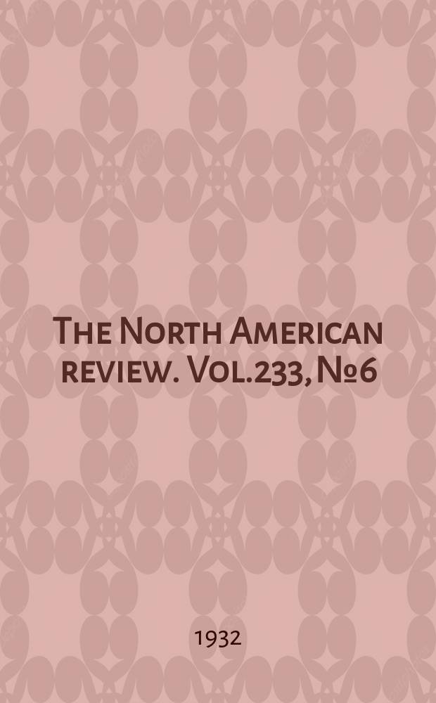 The North American review. Vol.233, №6
