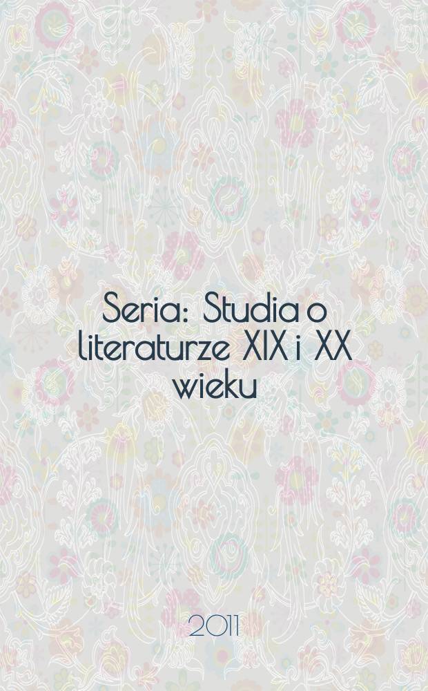 Seria: Studia o literaturze XIX i XX wieku = Очерки о литературе 19-20 веков