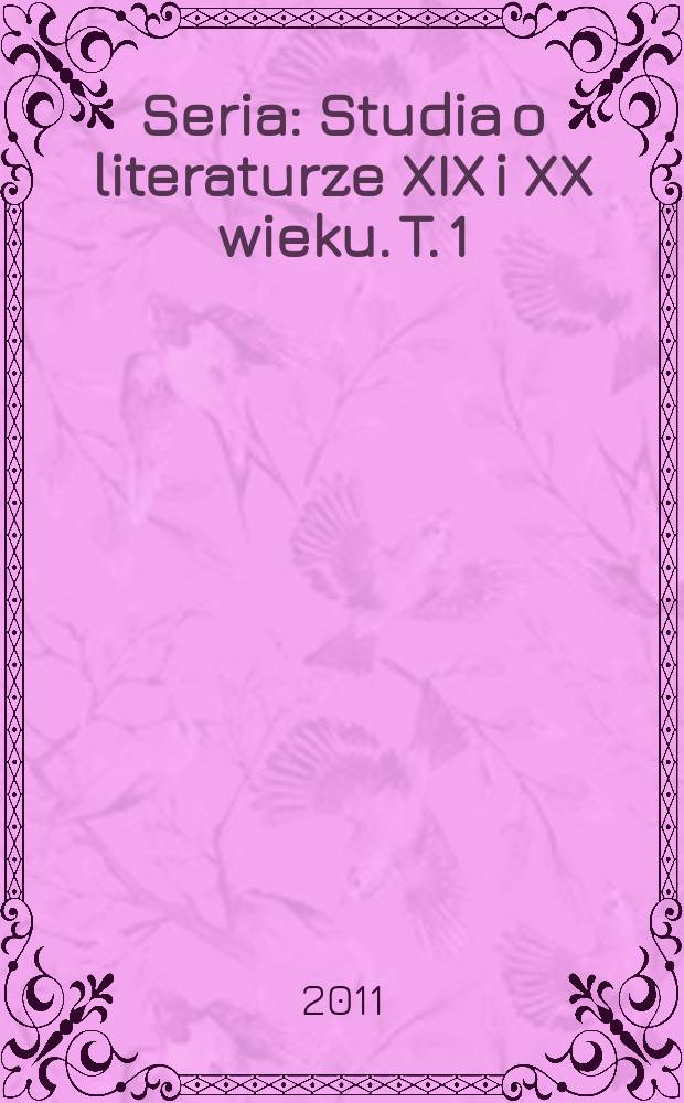 Seria: Studia o literaturze XIX i XX wieku. T. 1 : Romantyczne repetycje i powroty = Романтические репетиции и повороты